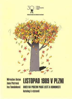 Listopad 1989 v Plzni, aneb, Na podzim padá listí a komunisti